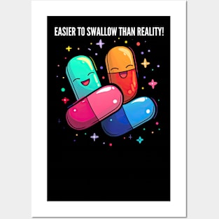 Easier to swallow than reality! v2 Posters and Art